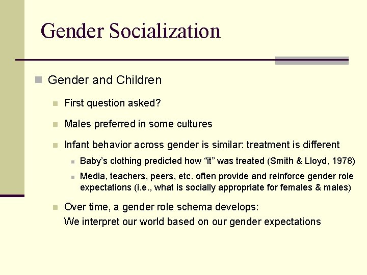 Gender Socialization n Gender and Children n First question asked? n Males preferred in