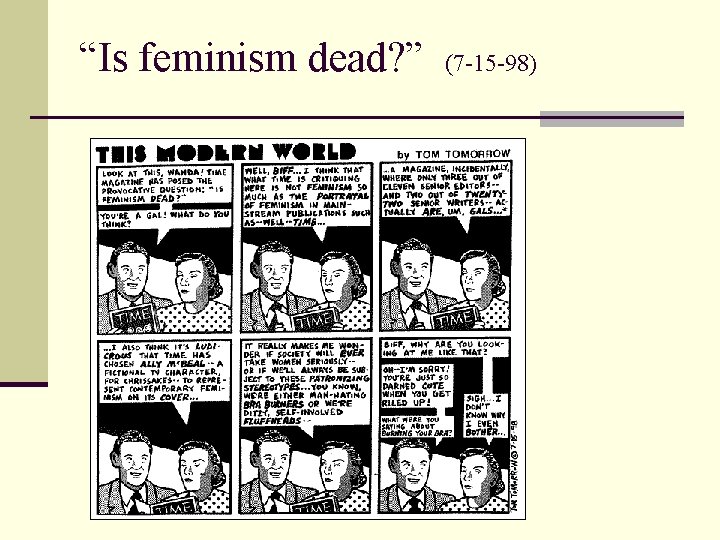 “Is feminism dead? ” (7 -15 -98) 