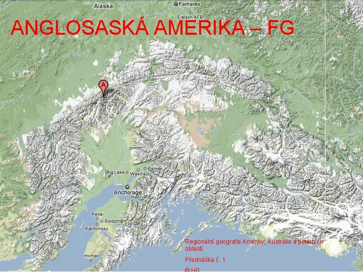 ANGLOSASKÁ AMERIKA – FG Regionální geografie Ameriky, Austrálie a polárních oblastí Přednáška č. 1