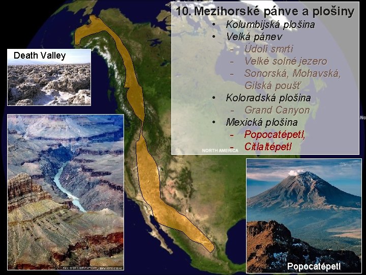 10. Mezihorské pánve a plošiny • • Death Valley • • Kolumbijská plošina Velká