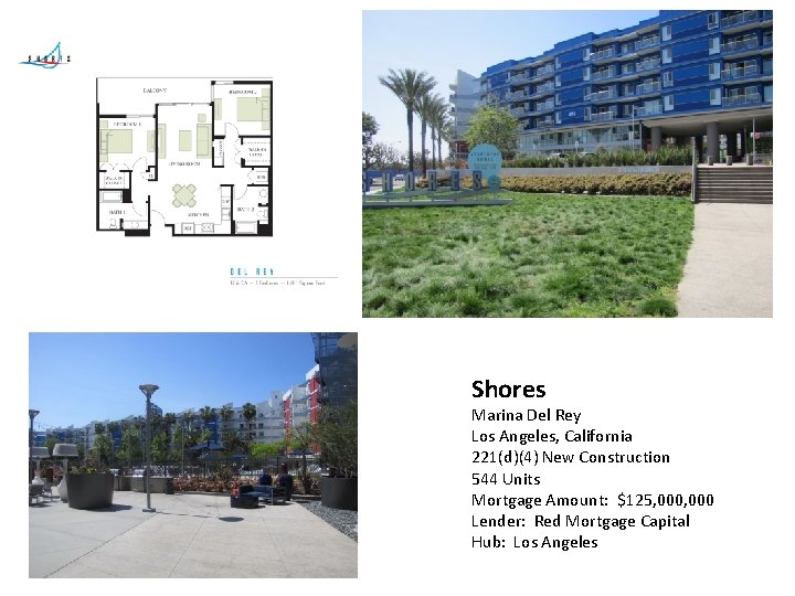 Shores Marina Del Rey Los Angeles, California 221(d)(4) New Construction 544 Units Mortgage Amount: