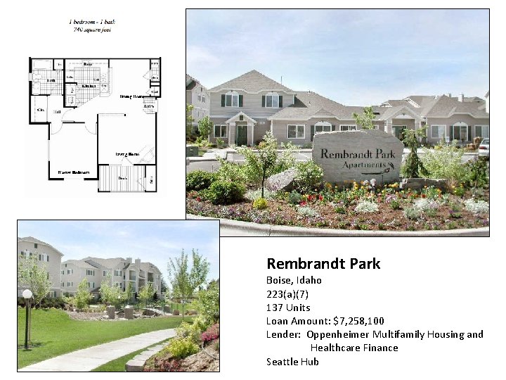 Rembrandt Park Boise, Idaho 223(a)(7) 137 Units Loan Amount: $7, 258, 100 Lender: Oppenheimer