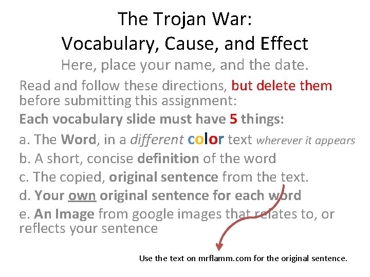 The Trojan War: Vocabulary, Cause, and Effect Here, place your name, and the date.