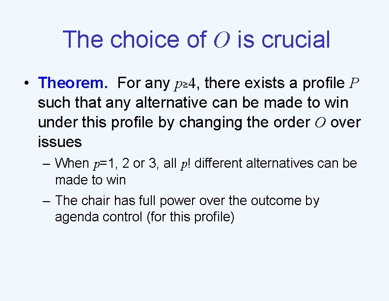 The choice of O is crucial • Theorem. For any p≥ 4, there exists