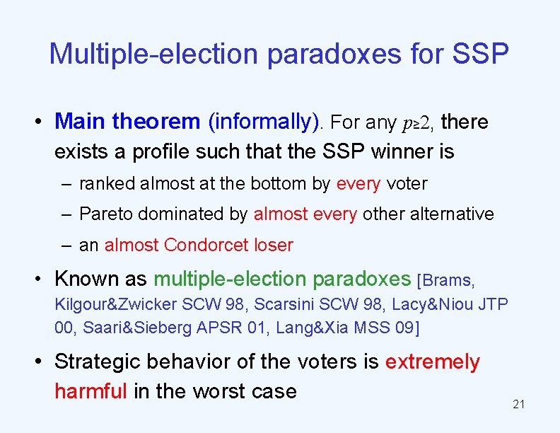 Multiple-election paradoxes for SSP • Main theorem (informally). For any p≥ 2, there exists