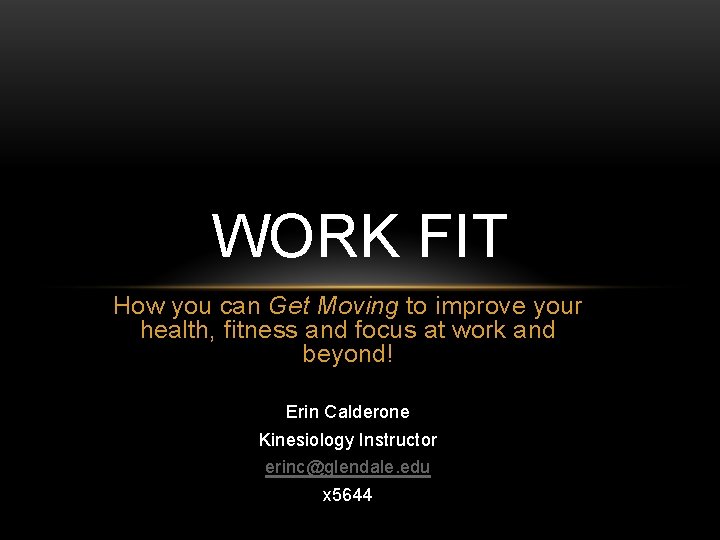 WORK FIT How you can Get Moving to improve your health, fitness and focus