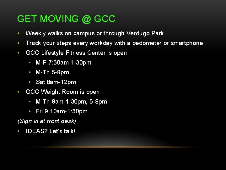 GET MOVING @ GCC • Weekly walks on campus or through Verdugo Park •