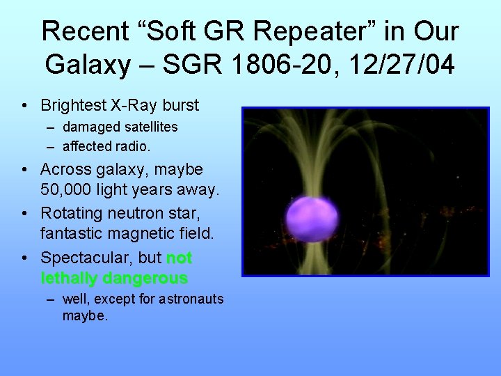 Recent “Soft GR Repeater” in Our Galaxy – SGR 1806 -20, 12/27/04 • Brightest