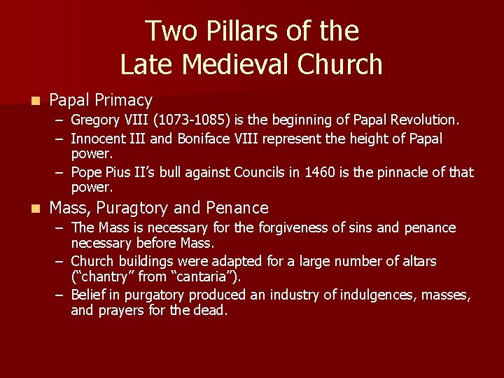 Two Pillars of the Late Medieval Church n Papal Primacy – Gregory VIII (1073