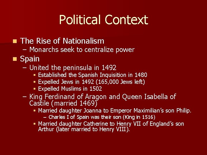 Political Context n The Rise of Nationalism n Spain – Monarchs seek to centralize