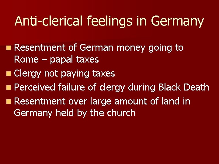 Anti-clerical feelings in Germany n Resentment of German money going to Rome – papal