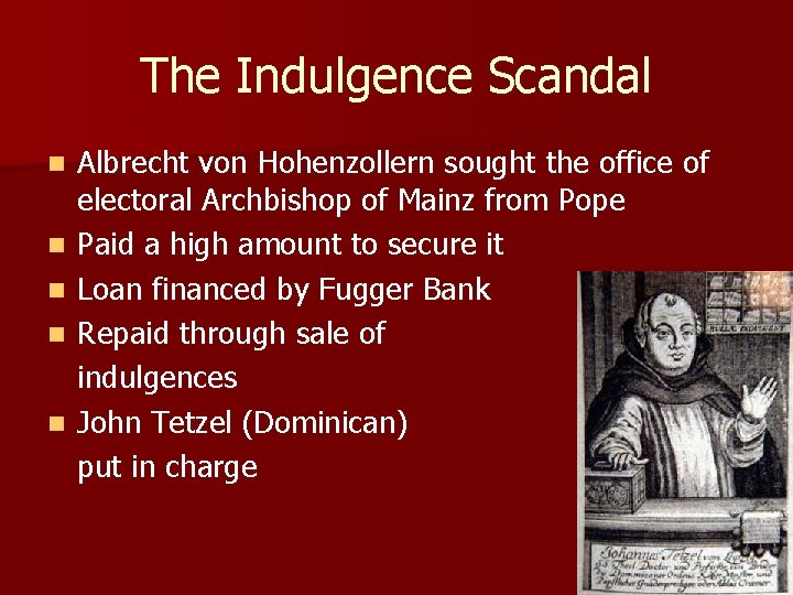 The Indulgence Scandal n n n Albrecht von Hohenzollern sought the office of electoral