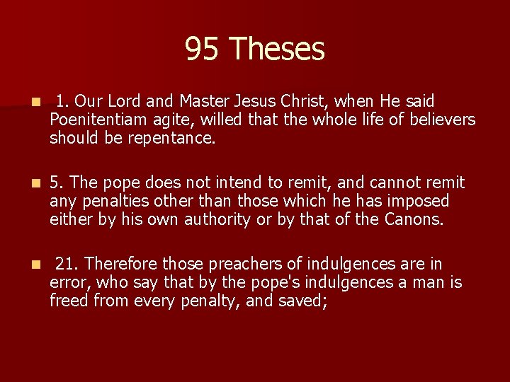 95 Theses n 1. Our Lord and Master Jesus Christ, when He said Poenitentiam