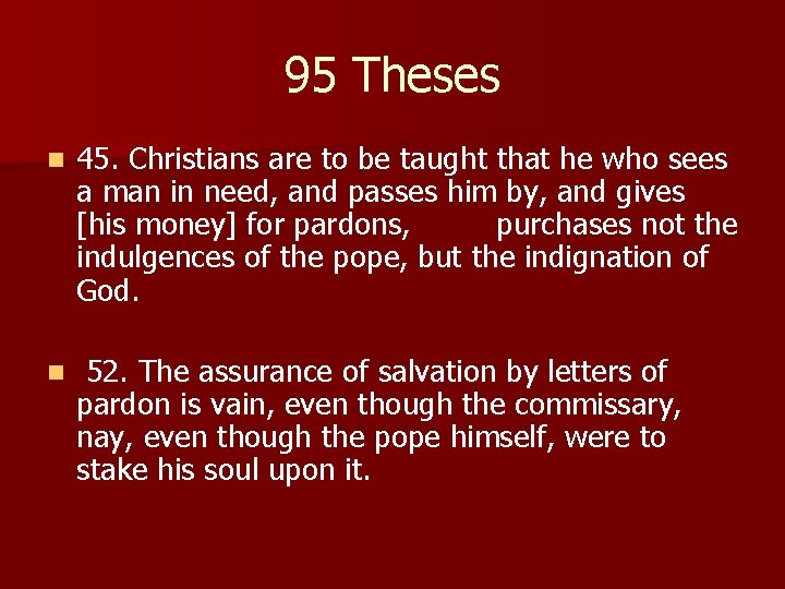 95 Theses n 45. Christians are to be taught that he who sees a