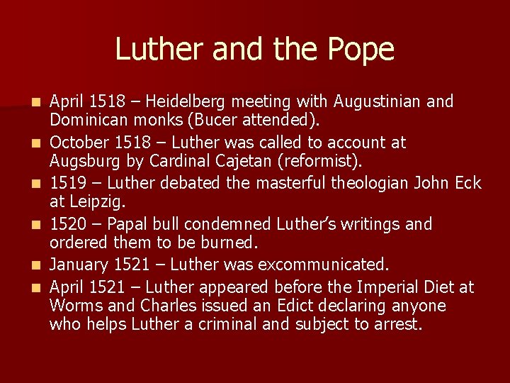 Luther and the Pope n n n April 1518 – Heidelberg meeting with Augustinian