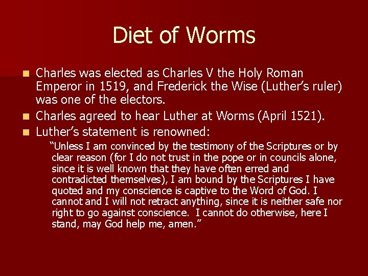 Diet of Worms Charles was elected as Charles V the Holy Roman Emperor in