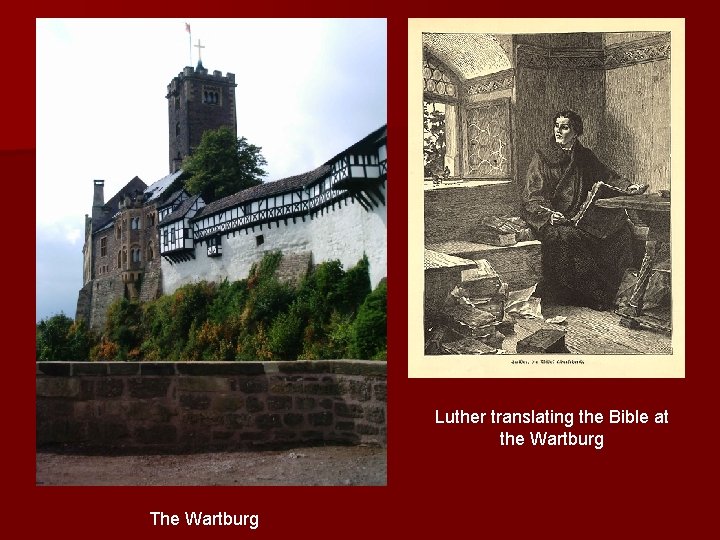 Luther translating the Bible at the Wartburg The Wartburg 