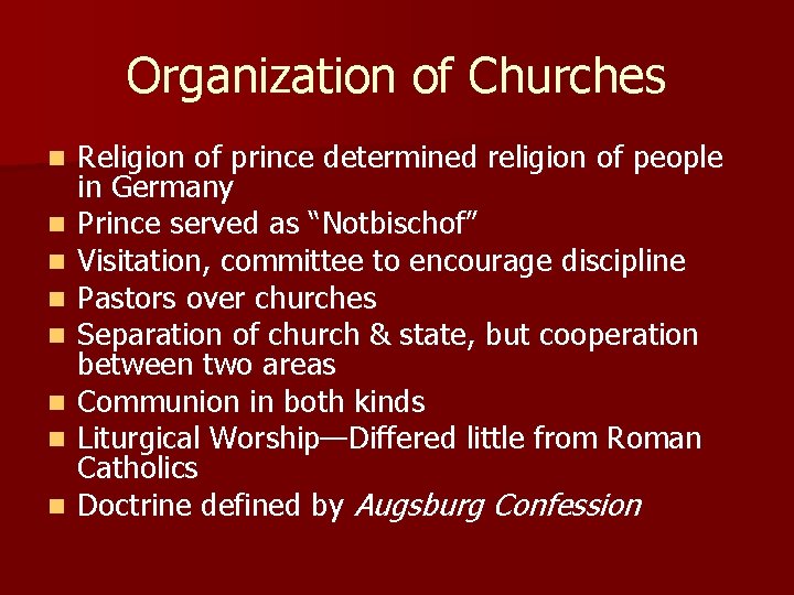 Organization of Churches n n n n Religion of prince determined religion of people