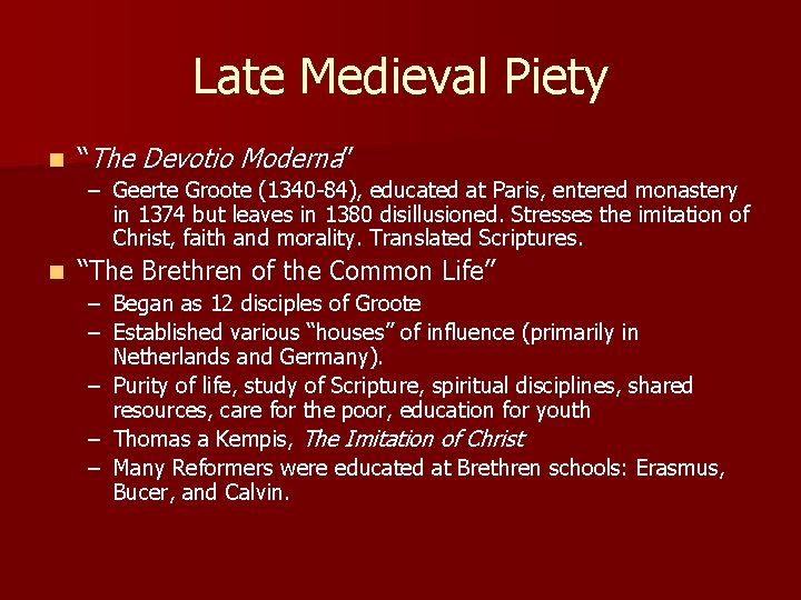 Late Medieval Piety n “The Devotio Moderna” – Geerte Groote (1340 -84), educated at Late Medieval Piety n “The Devotio Moderna” – Geerte Groote (1340 -84), educated at