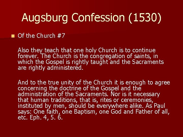 Augsburg Confession (1530) n Of the Church #7 Also they teach that one holy Augsburg Confession (1530) n Of the Church #7 Also they teach that one holy