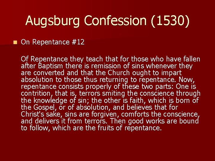 Augsburg Confession (1530) n On Repentance #12 Of Repentance they teach that for those Augsburg Confession (1530) n On Repentance #12 Of Repentance they teach that for those