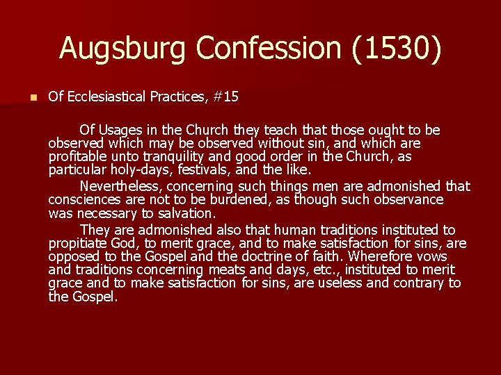 Augsburg Confession (1530) n Of Ecclesiastical Practices, #15 Of Usages in the Church they
