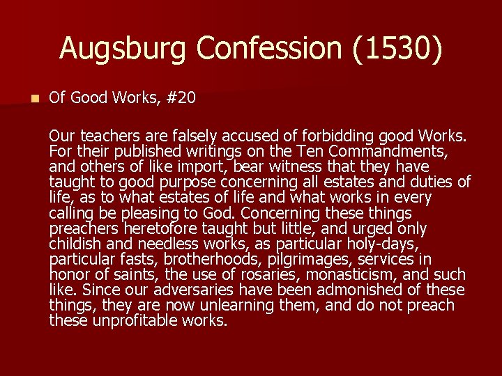 Augsburg Confession (1530) n Of Good Works, #20 Our teachers are falsely accused of