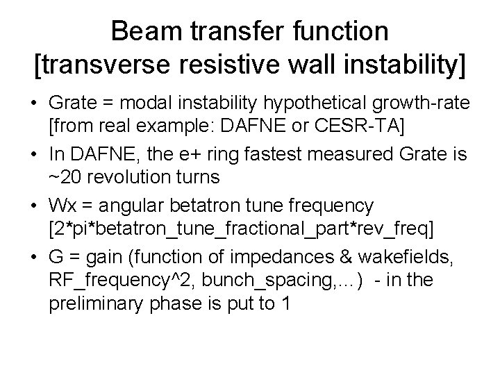 Beam transfer function [transverse resistive wall instability] • Grate = modal instability hypothetical growth-rate