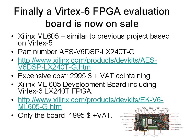 Finally a Virtex-6 FPGA evaluation board is now on sale • Xilinx ML 605