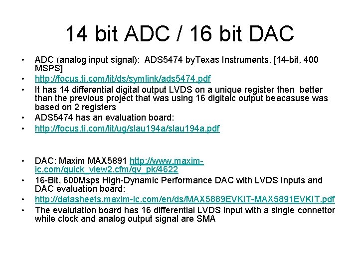 14 bit ADC / 16 bit DAC • • • ADC (analog input signal):
