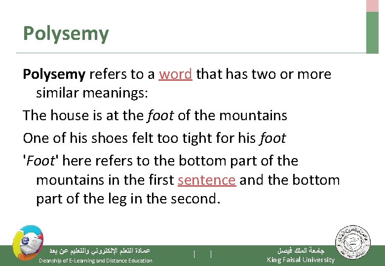 Polysemy refers to a word that has two or more similar meanings: The house