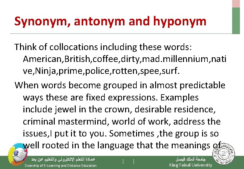 Synonym, antonym and hyponym Think of collocations including these words: American, British, coffee, dirty,
