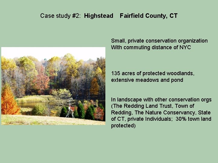 Case study #2: Highstead Fairfield County, CT Small, private conservation organization With commuting distance