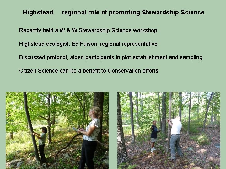 Highstead regional role of promoting Stewardship Science Recently held a W & W Stewardship