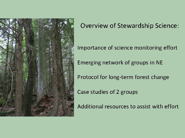 Overview of Stewardship Science: Importance of science monitoring effort Emerging network of groups in