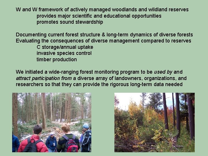 W and W framework of actively managed woodlands and wildland reserves provides major scientific