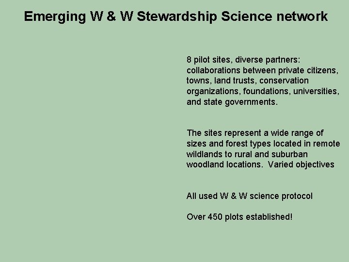 Emerging W & W Stewardship Science network 8 pilot sites, diverse partners: collaborations between