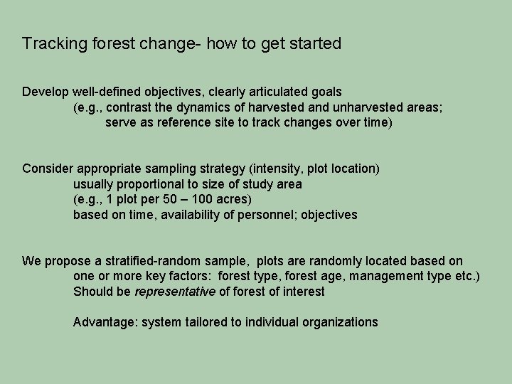 Tracking forest change- how to get started Develop well-defined objectives, clearly articulated goals (e.