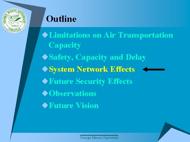 Outline u. Limitations on Air Transportation Capacity u. Safety, Capacity and Delay u. System
