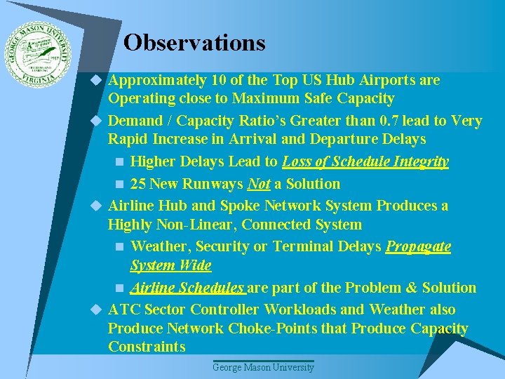 Observations u Approximately 10 of the Top US Hub Airports are Operating close to
