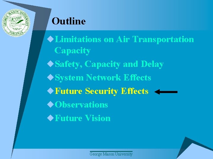 Outline u. Limitations on Air Transportation Capacity u. Safety, Capacity and Delay u. System