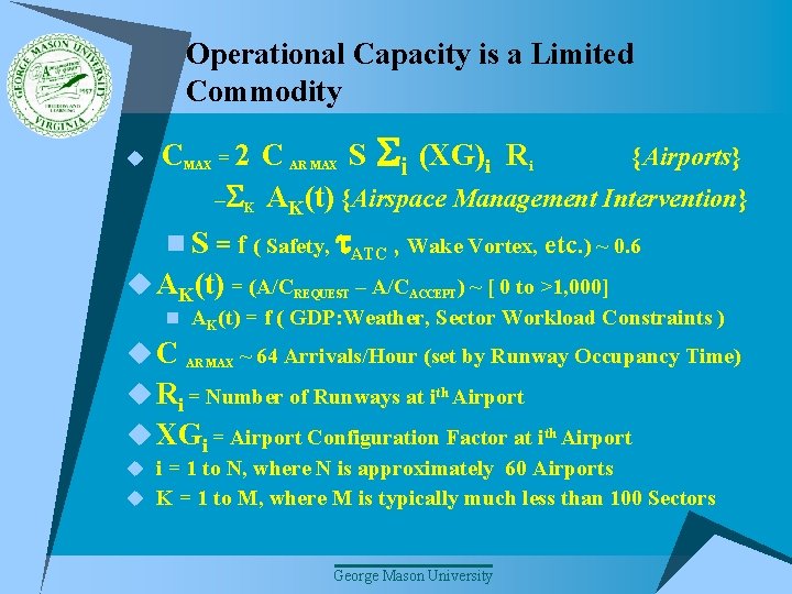 Operational Capacity is a Limited Commodity u C MAX C S i (XG)i Ri