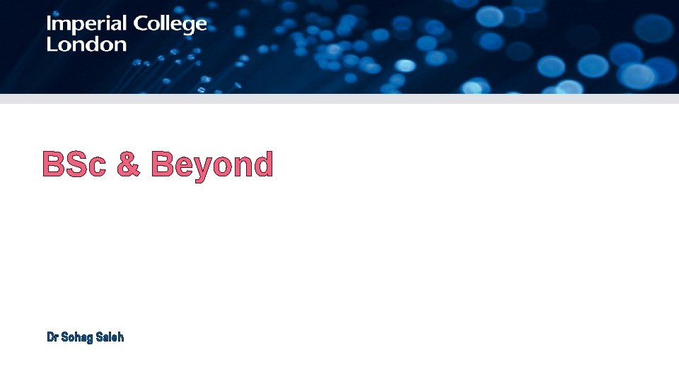 BSc & Beyond Dr Sohag Saleh 