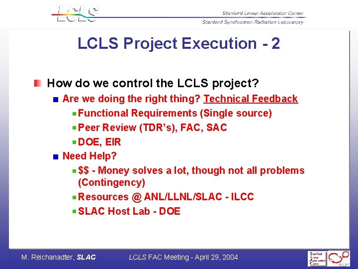 LCLS Project Execution - 2 How do we control the LCLS project? Are we