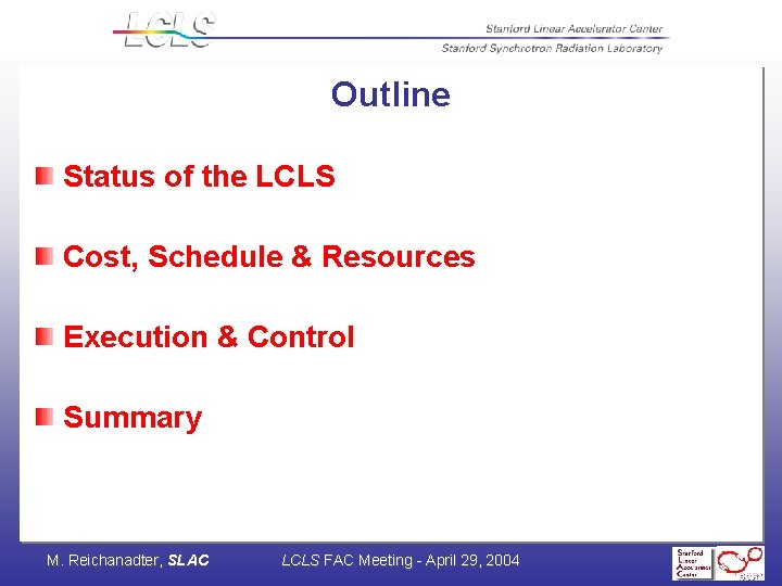 Outline Status of the LCLS Cost, Schedule & Resources Execution & Control Summary M.
