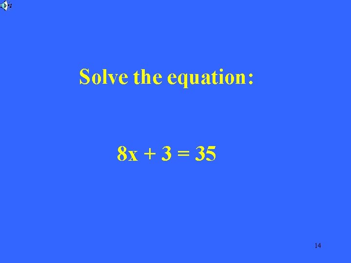 Solve the equation: 8 x + 3 = 35 14 