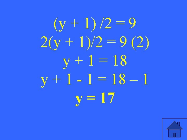(y + 1) /2 = 9 2(y + 1)/2 = 9 (2) y +