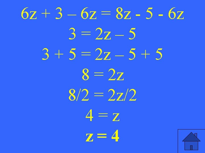 6 z + 3 – 6 z = 8 z - 5 - 6