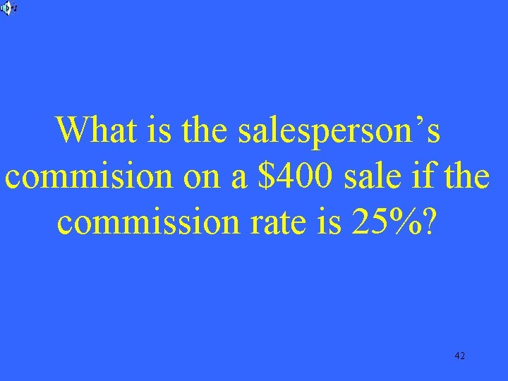 What is the salesperson’s commision on a $400 sale if the commission rate is