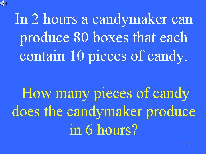 In 2 hours a candymaker can produce 80 boxes that each contain 10 pieces